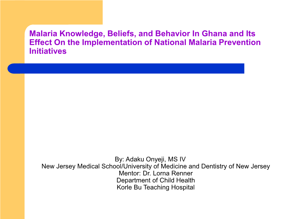 Malaria Knowledge, Beliefs, and Behavior in Ghana and Its Effect on the Implementation of National Malaria Prevention Initiatives