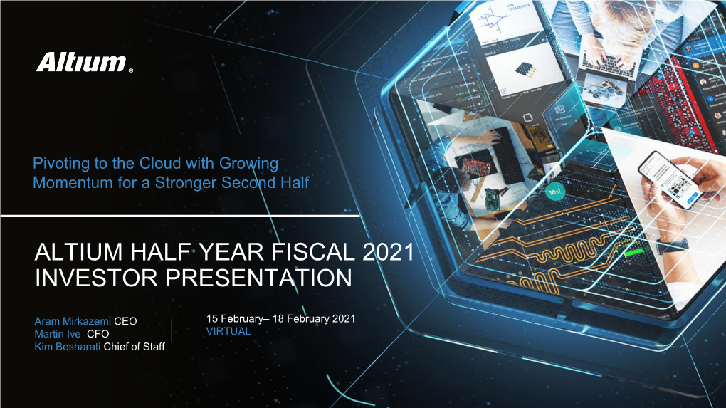 Altium Half Year Fiscal 2021 Investor Presentation