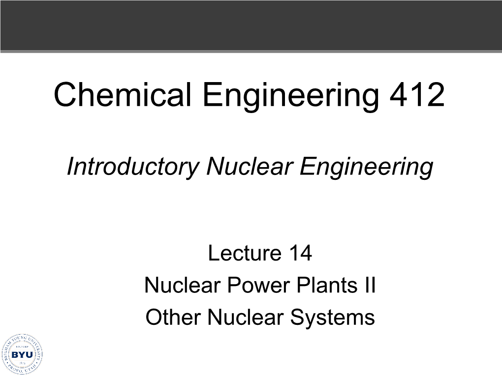 Lecture 14: Nuclear Power Plants II: Generation IV Reactors