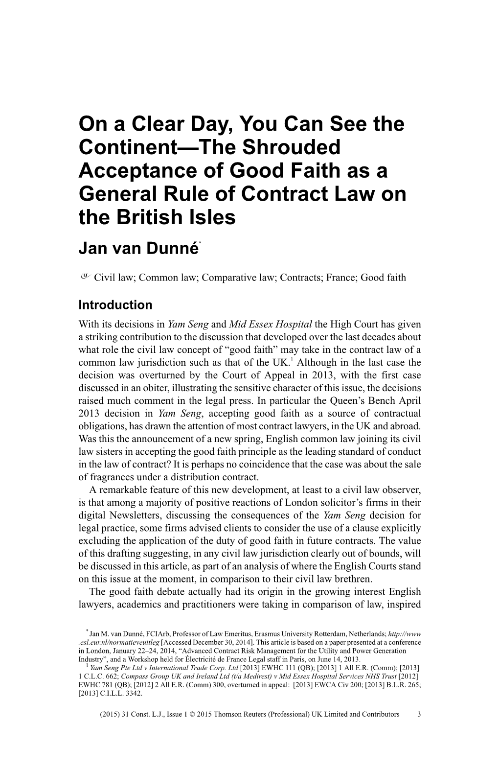 The Shrouded Acceptance of Good Faith As a General Rule of Contract Law on the British Isles Jan Van Dunné*