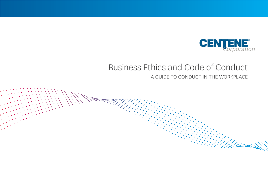 Business Ethics and Code of Conduct a GUIDE to CONDUCT in the WORKPLACE Dear Employee