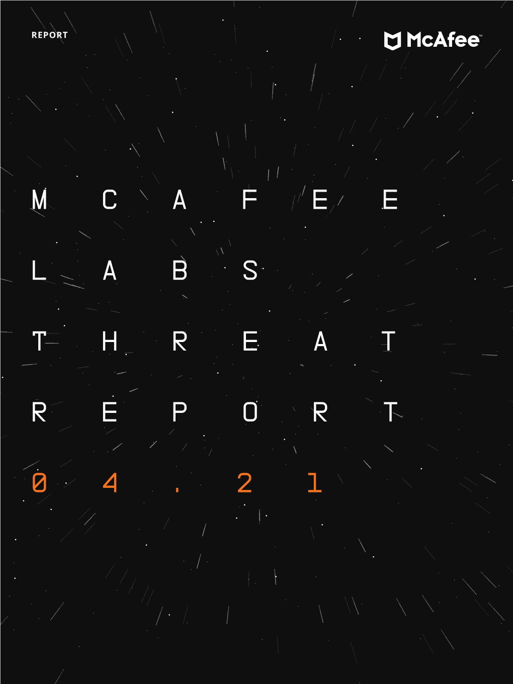 Mcafee Labs Threats Report, APRIL 2021 REPORT