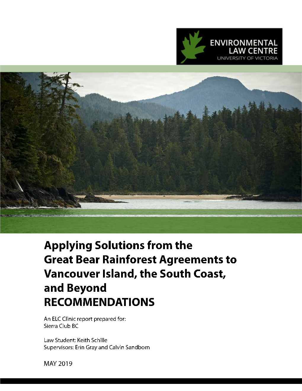 Applying Solutions from the Great Bear Rainforest Agreements to Vancouver Island, the South Coast, and Beyond RECOMMENDATIONS