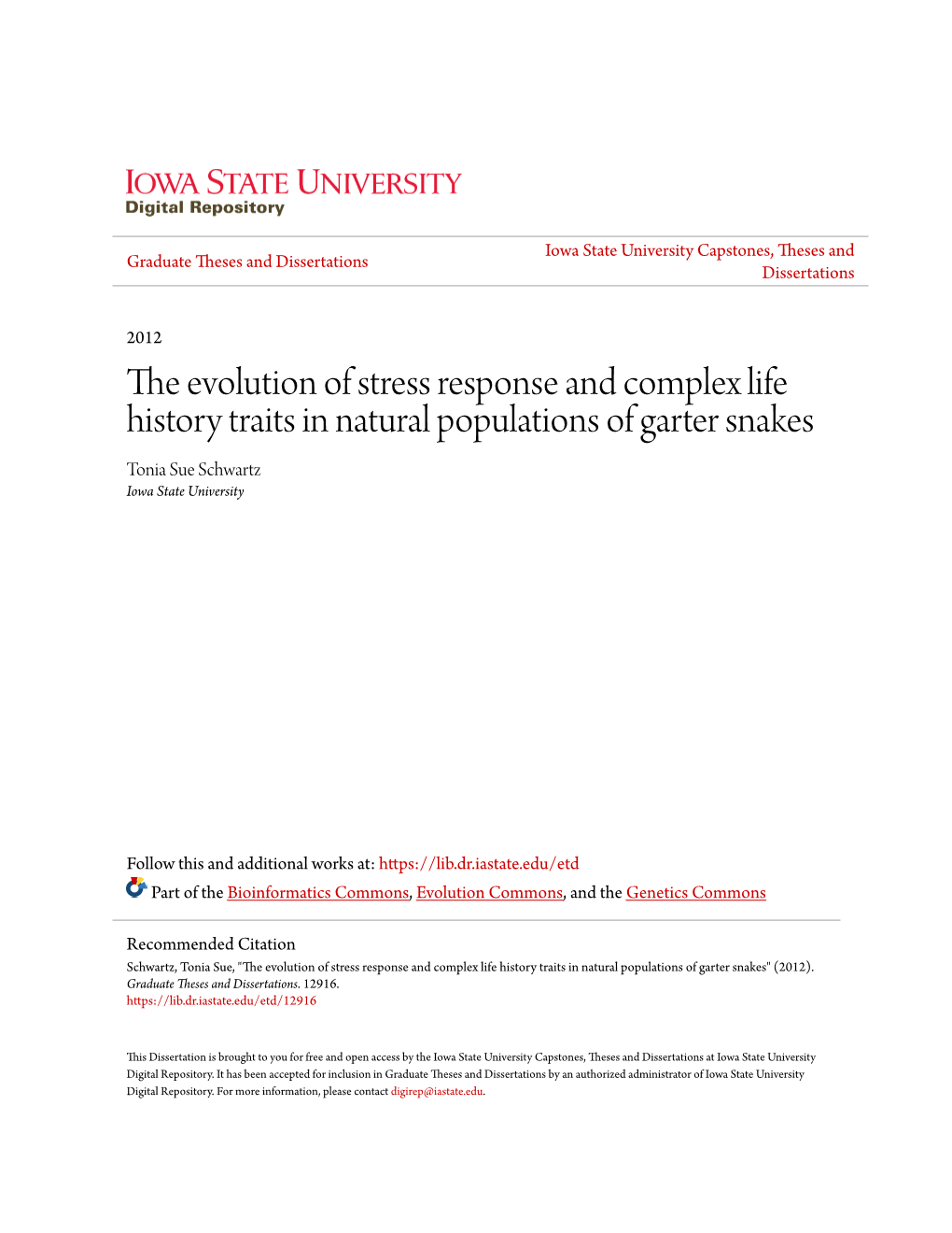 The Evolution of Stress Response and Complex Life History Traits in Natural Populations of Garter Snakes Tonia Sue Schwartz Iowa State University
