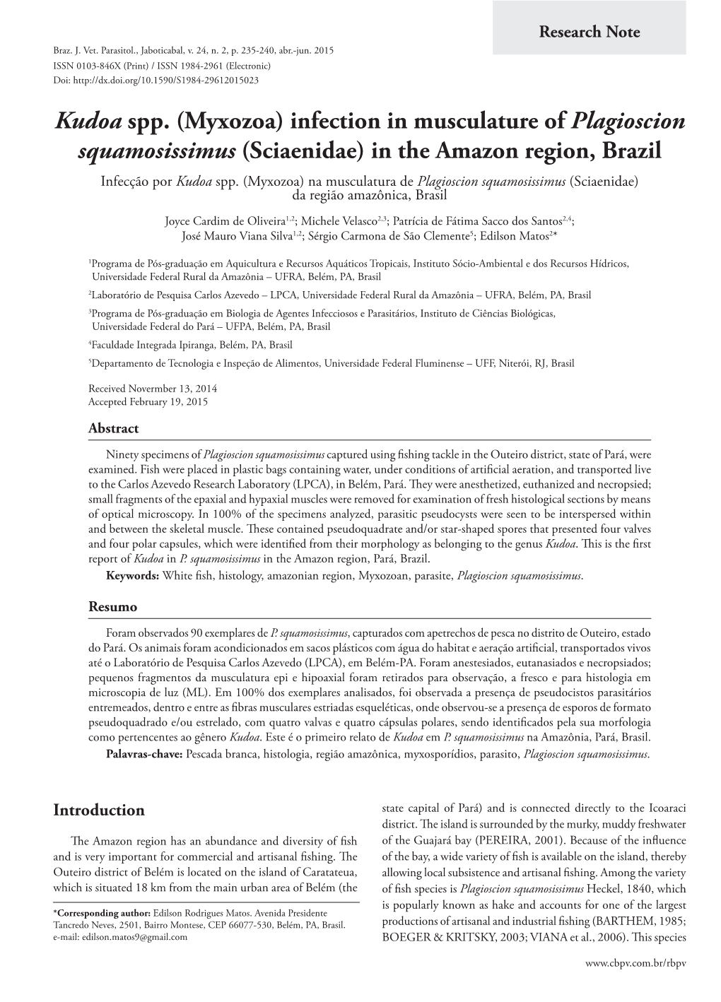 Kudoa Spp. (Myxozoa) Infection in Musculature of Plagioscion Squamosissimus (Sciaenidae) in the Amazon Region, Brazil Infecção Por Kudoa Spp