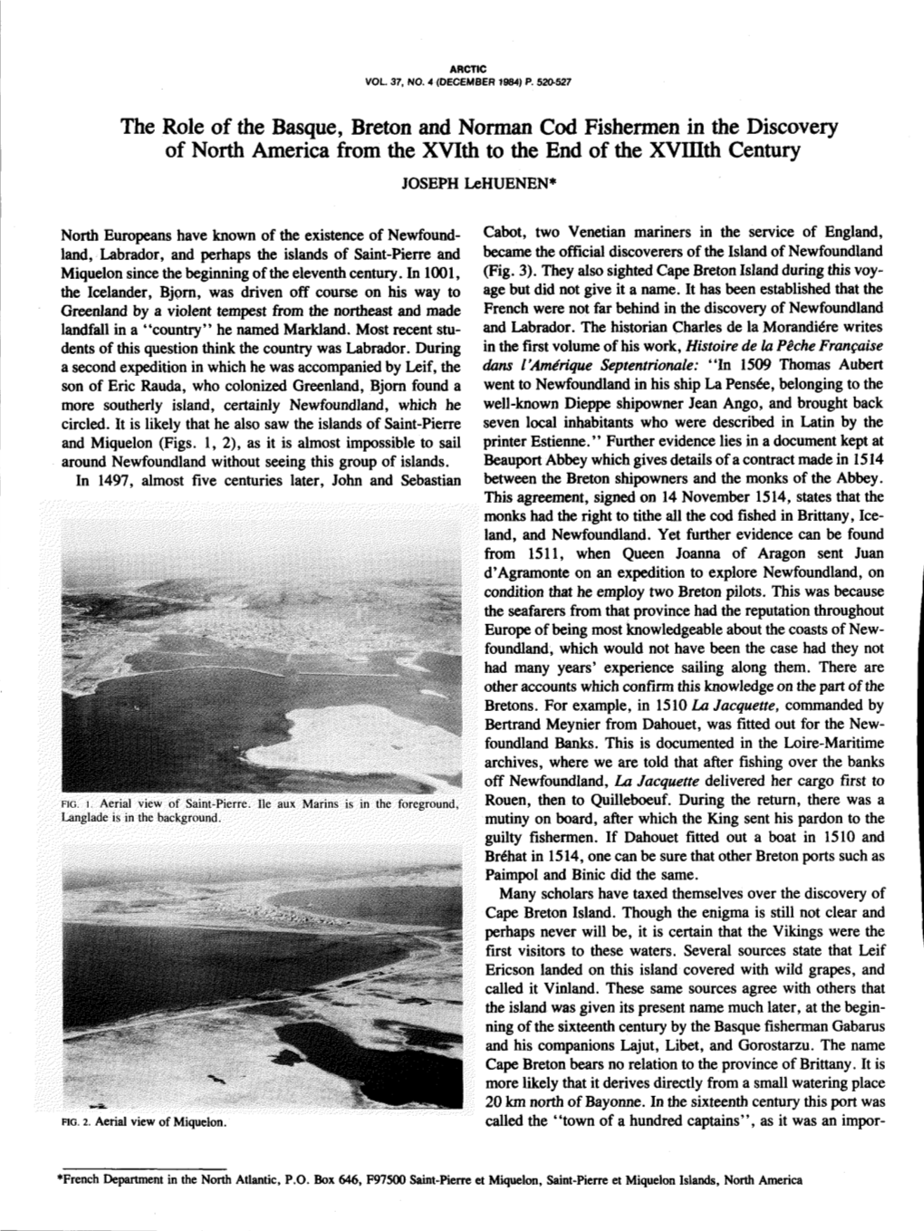 The Role of the Basque, Breton and Norman Cod Fishermen in the Discovery of North America from the Xvith to the End of the Xviiith Century JOSEPH Lehuenen*