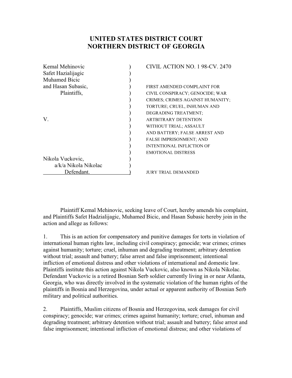 COMPLAINT for Plaintiffs, ) CIVIL CONSPIRACY; GENOCIDE; WAR ) CRIMES; CRIMES AGAINST HUMANITY; ) TORTURE; CRUEL, INHUMAN and ) DEGRADING TREATMENT; V