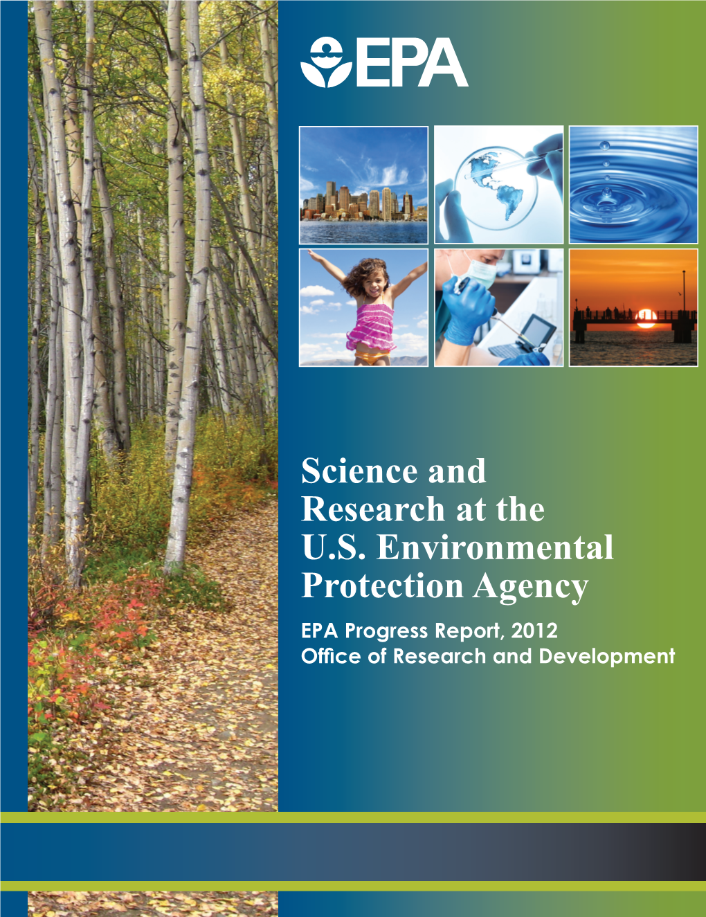 Science and Research at the U.S. Environmental Protection Agency EPA Progress Report, 2012 Office of Research and Development