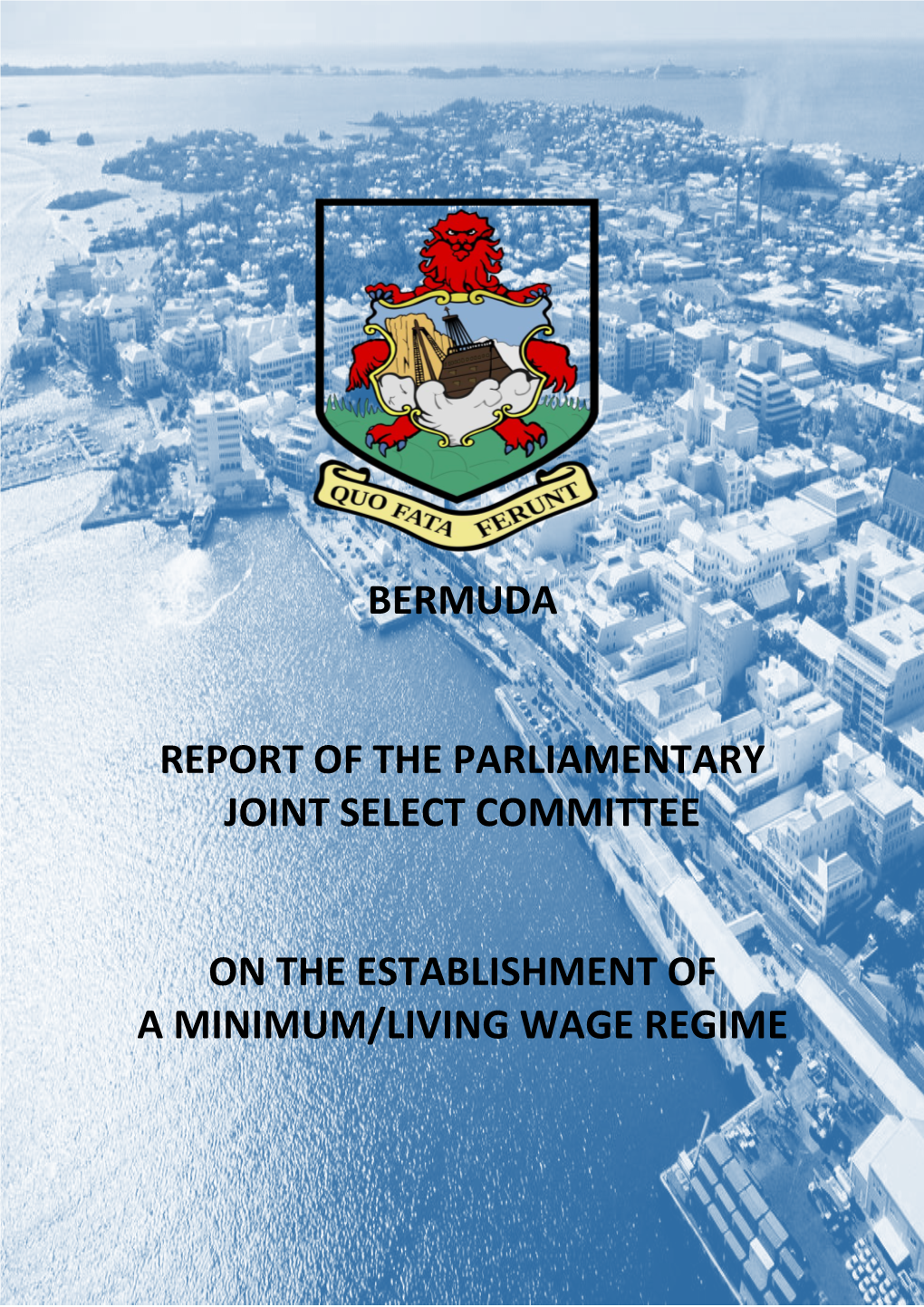 Bermuda Report of the Parliamentary Joint Select Committee on the Establishment of a Minimum/Living Wage Regime