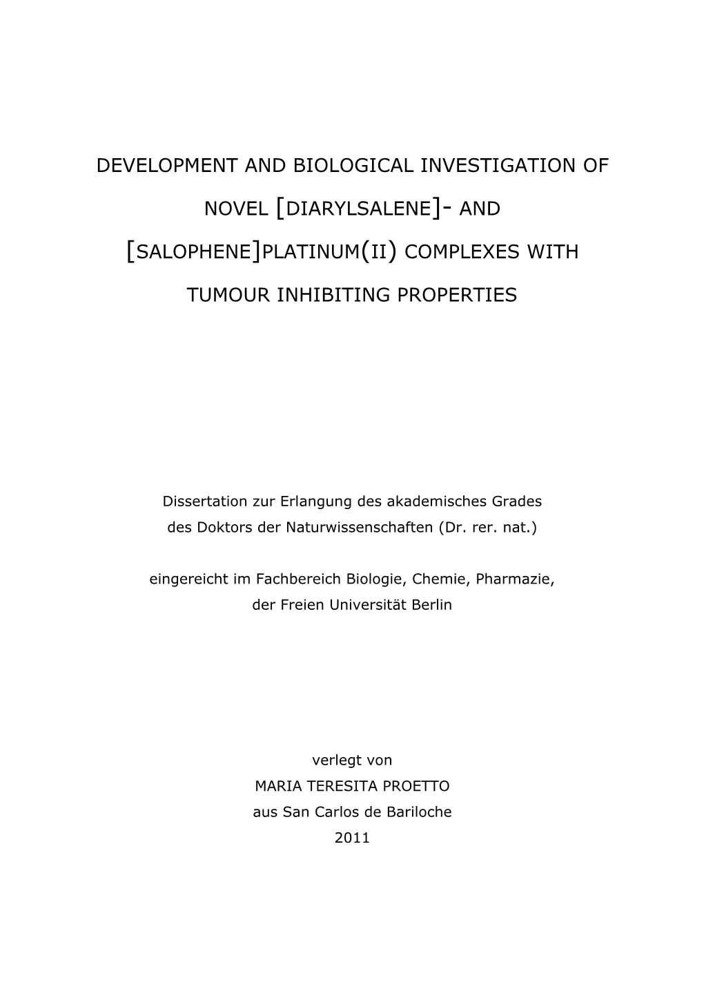 Development and Biological Investigation Of