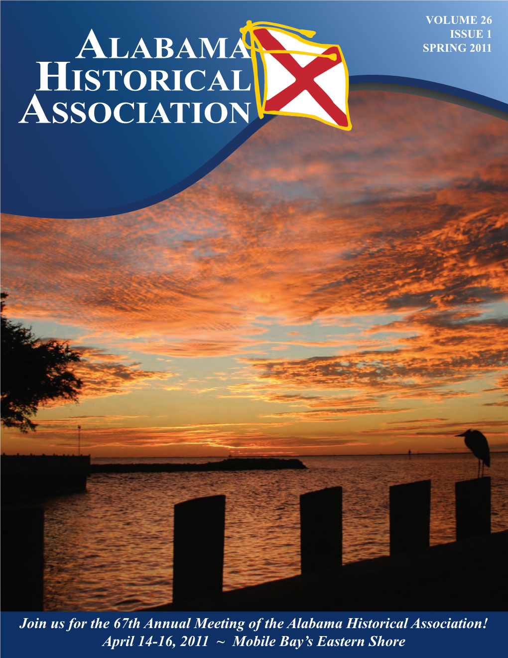 Alabama Historical Association! April 14-16, 2011 ~ Mobile Bay’S Eastern Shore Table of Contents