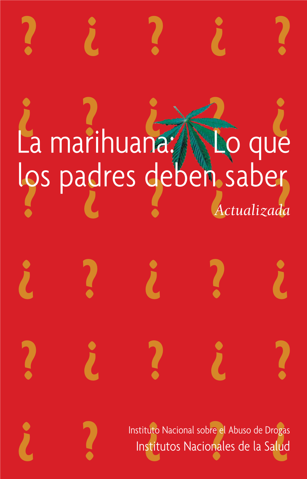 La Marihuana: Lo Que Los Padres Deben Saber Y (2) La Marihuana: Información Para Los Adolescentes