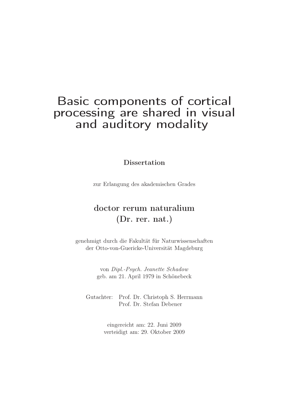Basic Components of Cortical Processing Are Shared in Visual and Auditory Modality