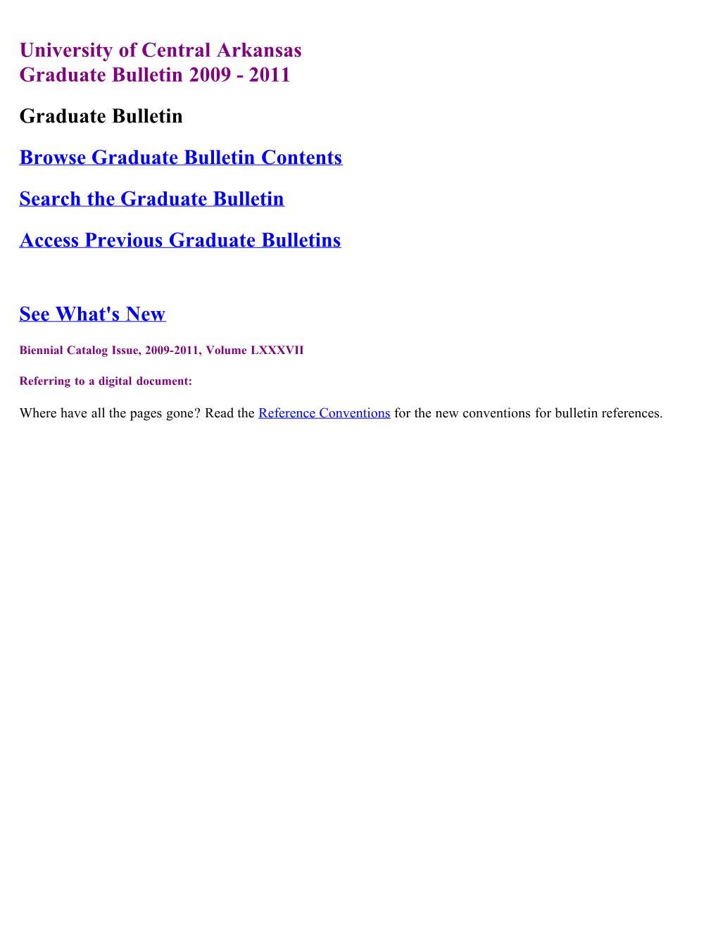 Graduate Bulletin 2009 - 2011 Graduate Bulletin Browse Graduate Bulletin Contents Search the Graduate Bulletin Access Previous Graduate Bulletins