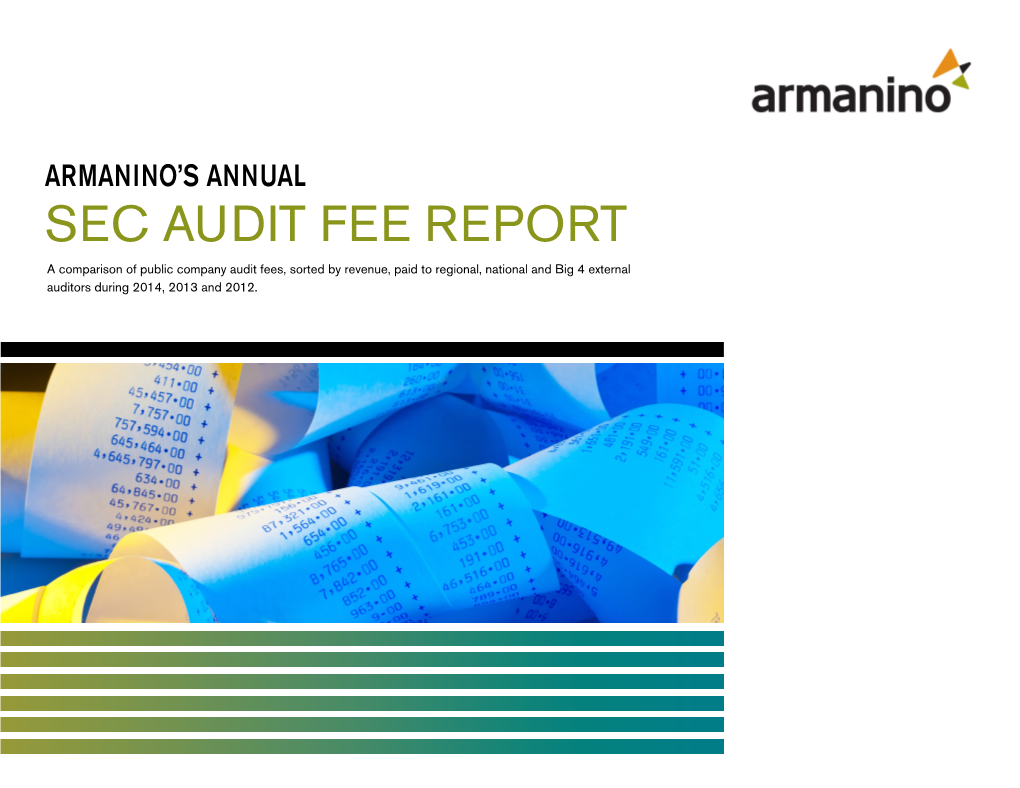 SEC AUDIT FEE REPORT a Comparison of Public Company Audit Fees, Sorted by Revenue, Paid to Regional, National and Big 4 External Auditors During 2014, 2013 and 2012