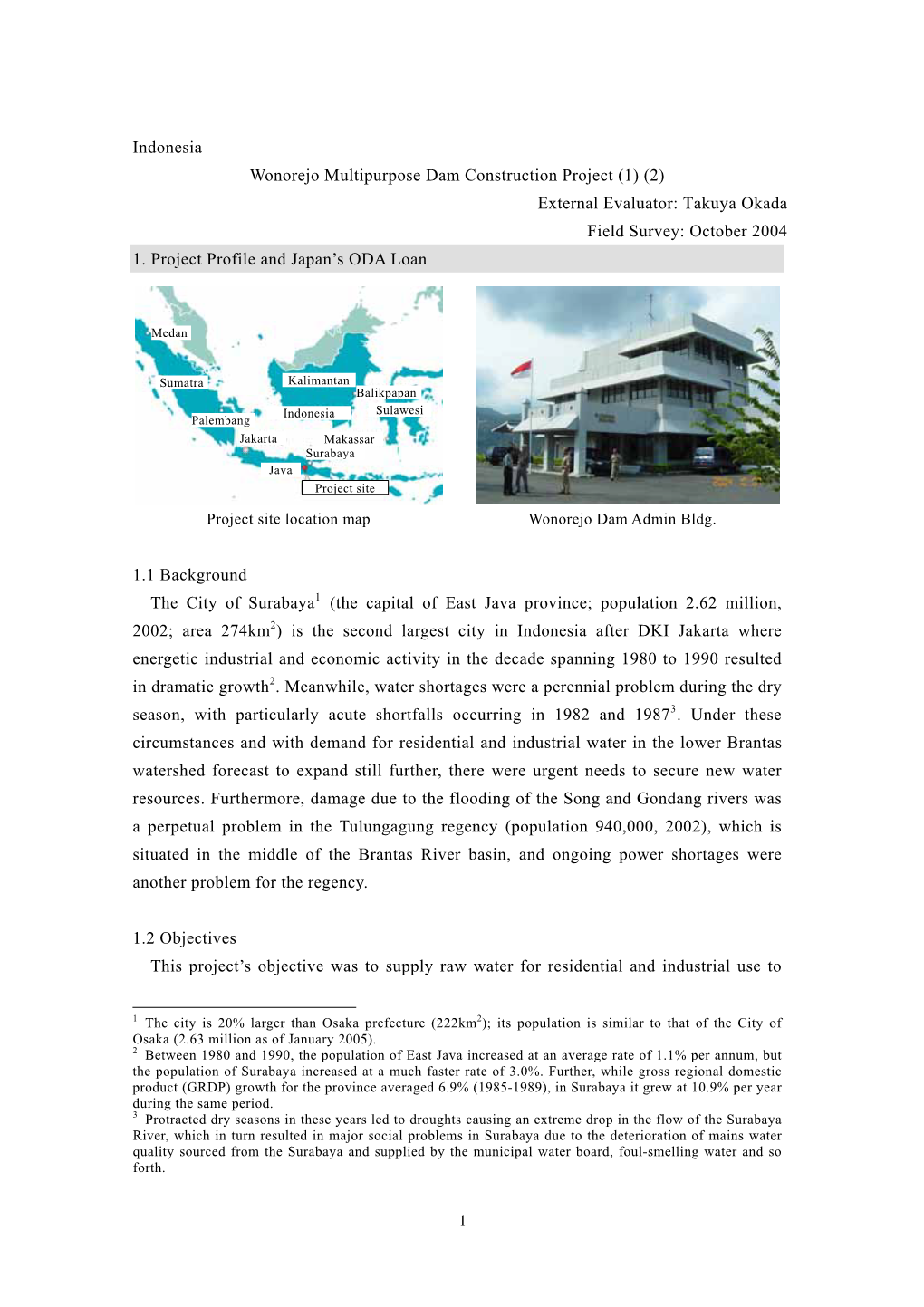 Indonesia Wonorejo Multipurpose Dam Construction Project (1) (2) External Evaluator: Takuya Okada Field Survey: October 2004 1