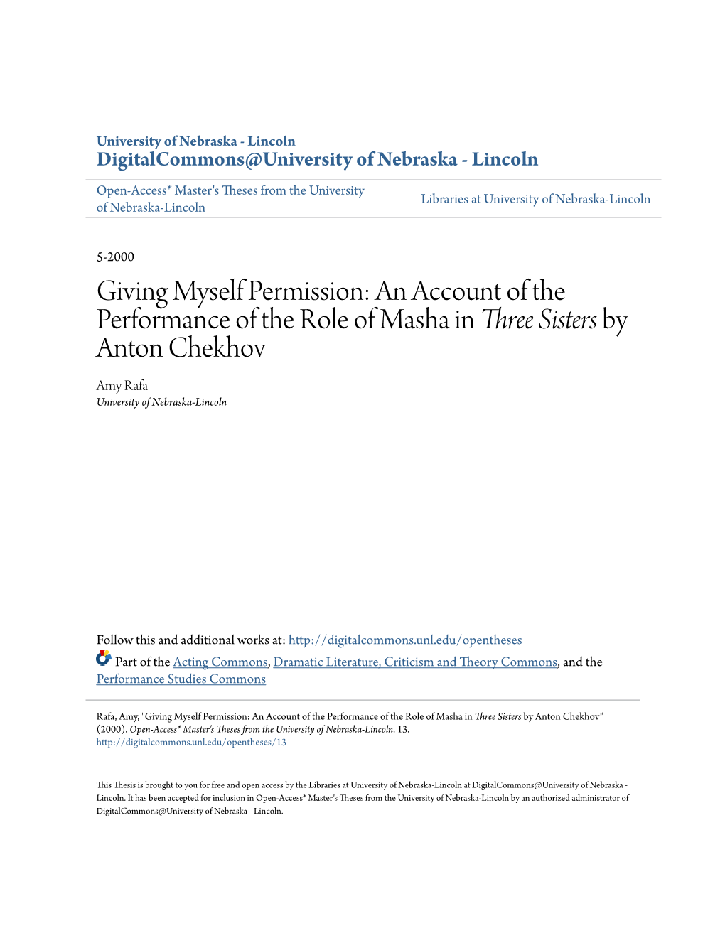 Giving Myself Permission: an Account of the Performance of the Role of Masha in Three Sisters by Anton Chekhov Amy Rafa University of Nebraska-Lincoln