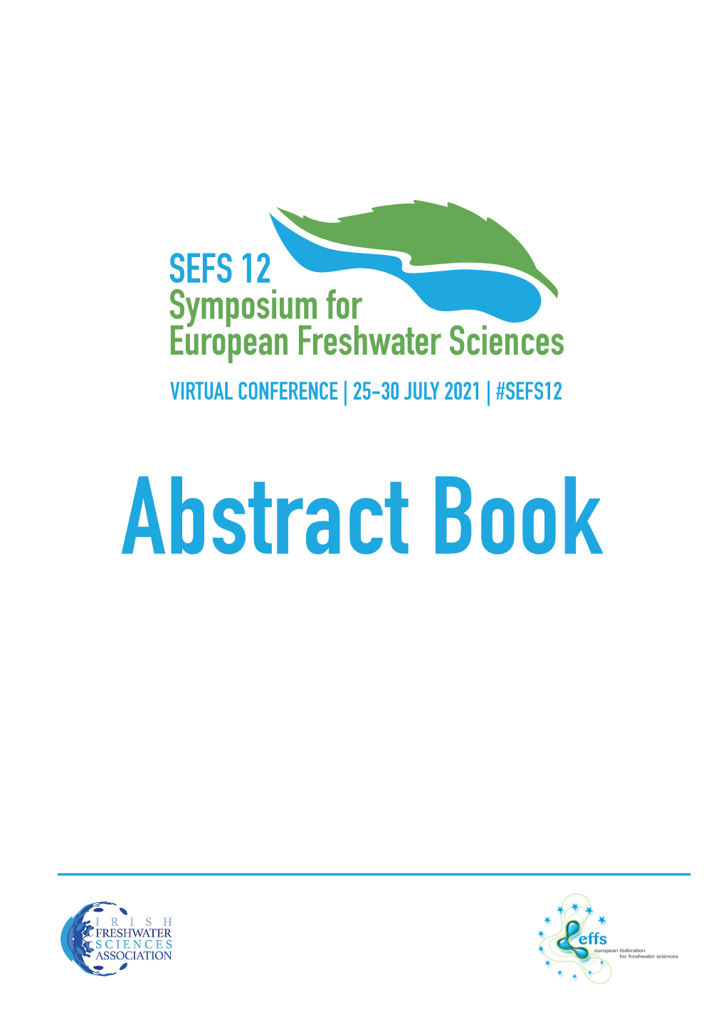 SEFS 12 Symposium for European Freshwater Sciences VIRTUAL CONFERENCE | 25-30 JULY 2021 | #SEFS12 Abstract Book