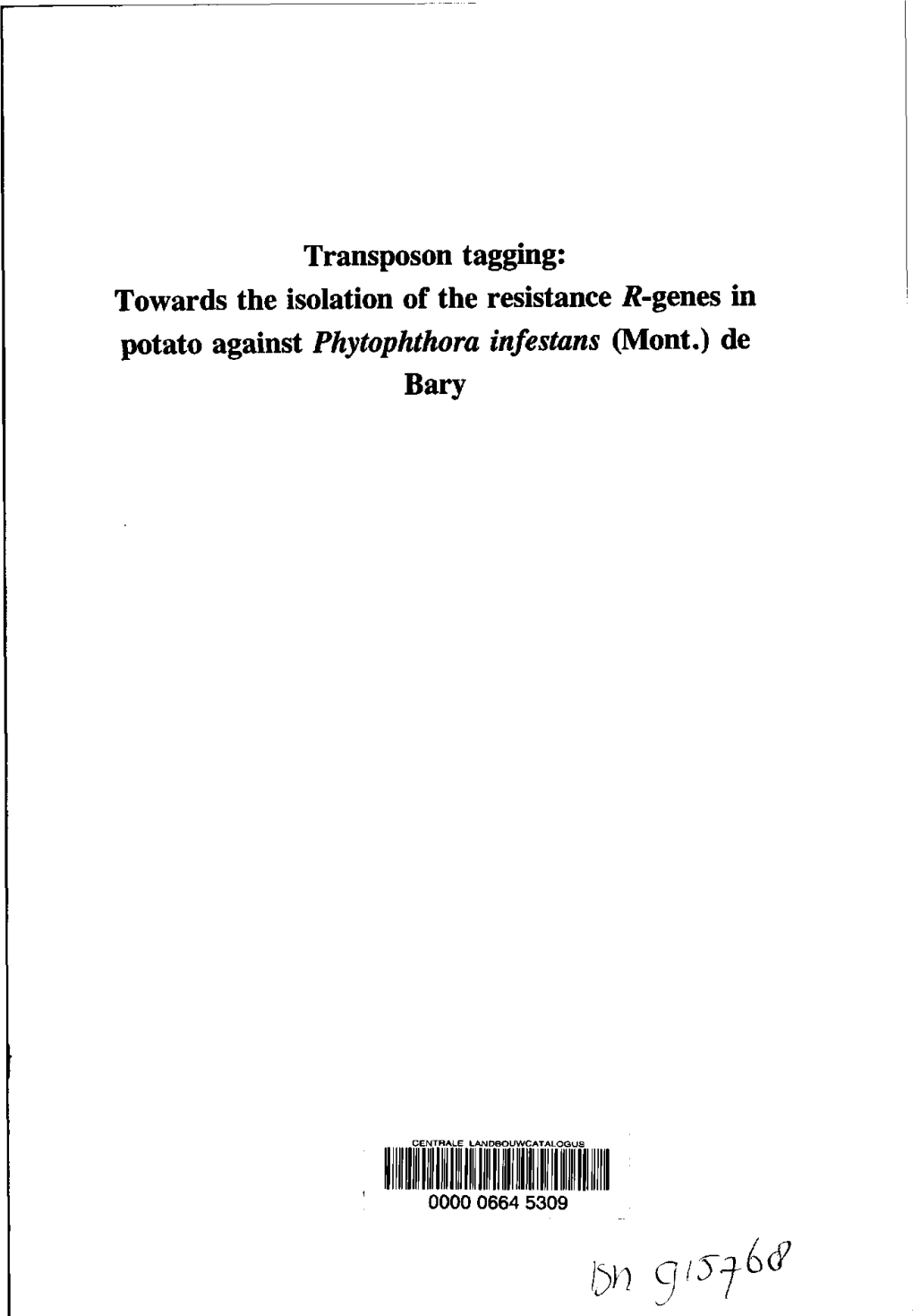 Transposon Tagging: Towards the Isolation of the Resistance R-Genes in Potato Against Phytophthora Infestans (Mont.) De Bary