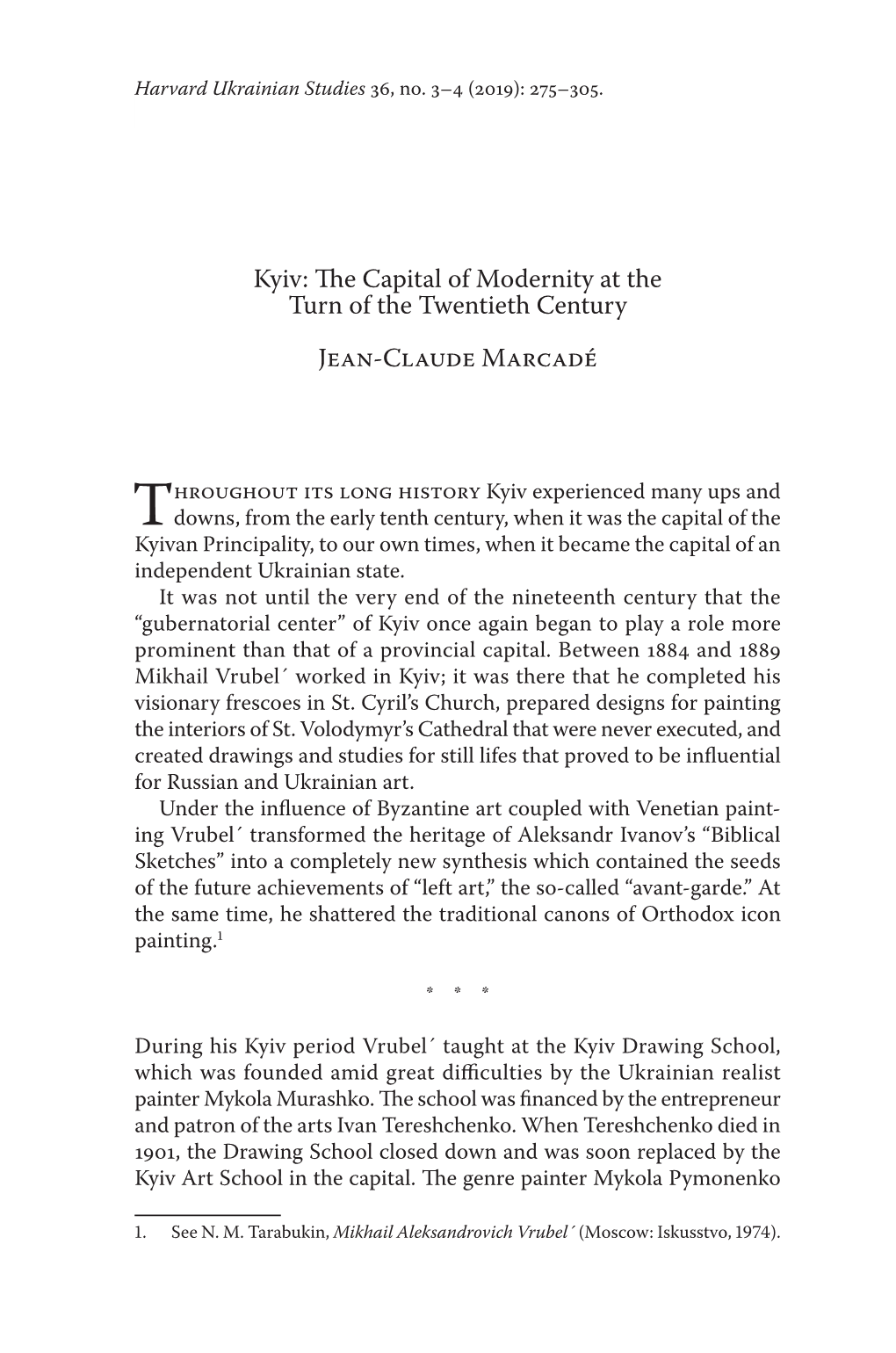 Kyiv: the Capital of Modernity at the Turn of the Twentieth Century Jean-Claude Marcadé