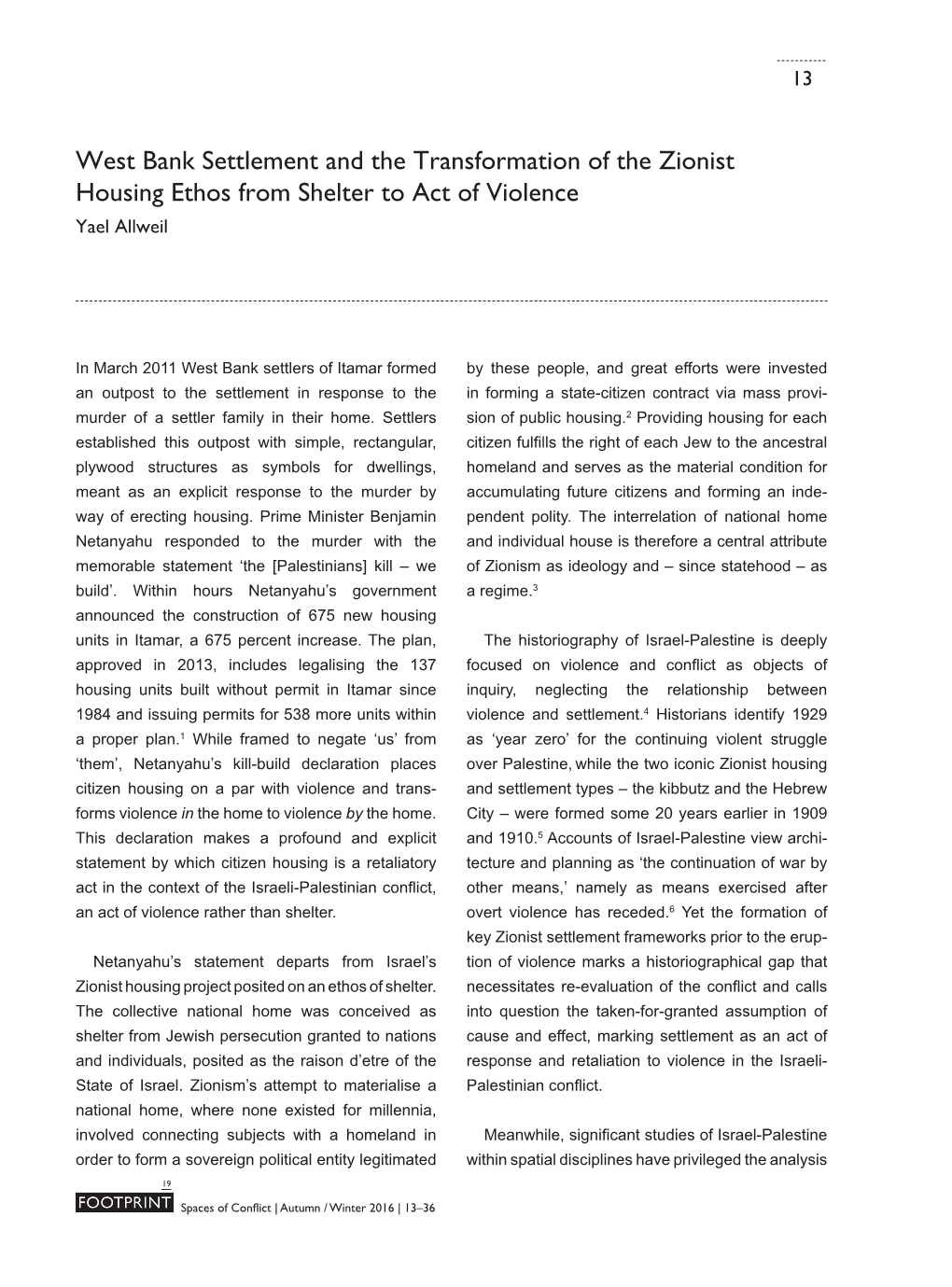 West Bank Settlement and the Transformation of the Zionist Housing Ethos from Shelter to Act of Violence Yael Allweil