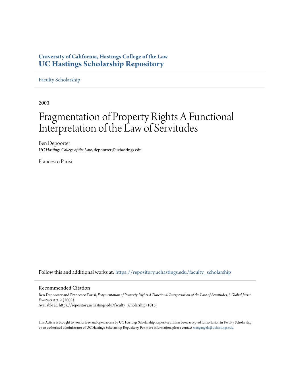 Fragmentation of Property Rights a Functional Interpretation of the Law of Servitudes Ben Depoorter UC Hastings College of the Law, Depoorter@Uchastings.Edu