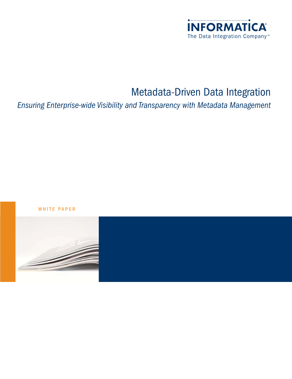 Metadata-Driven Data Integration Ensuring Enterprise-Wide Visibility and Transparency with Metadata Management