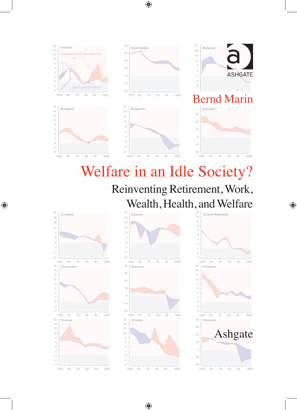 Welfare in an Idle Society?