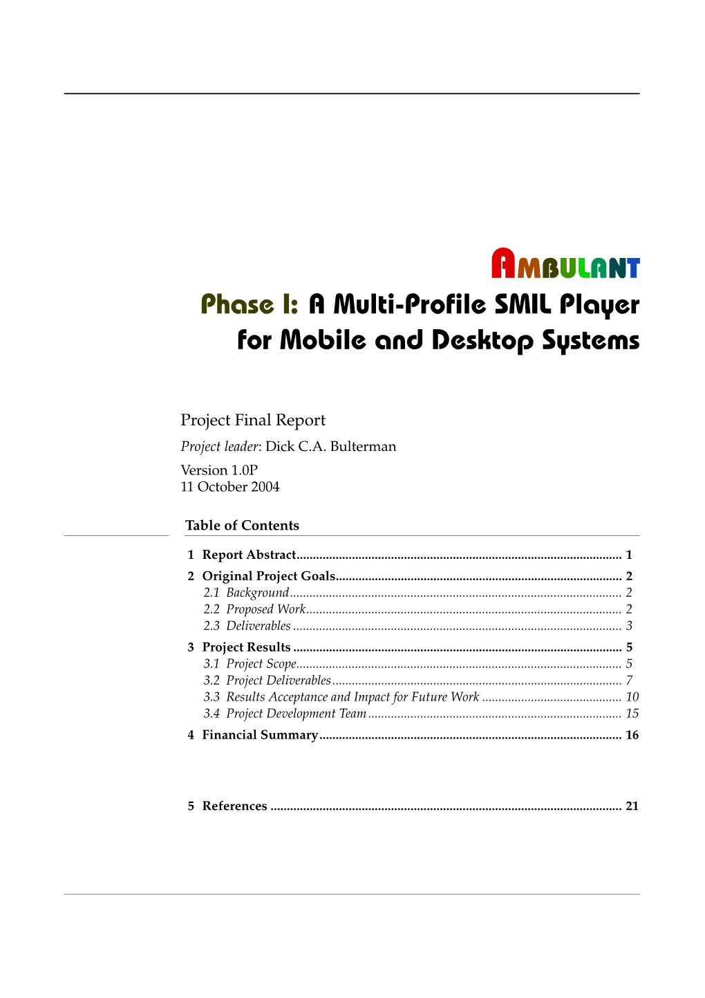 AMBULANT Phase I: a Multi-Profile SMIL Player for Mobile and Desktop Systems