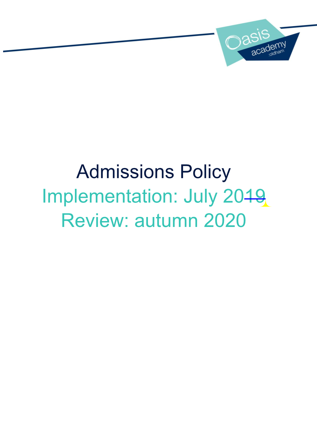 Admissions Policy Implementation: July 2019 Review: Autumn 2020