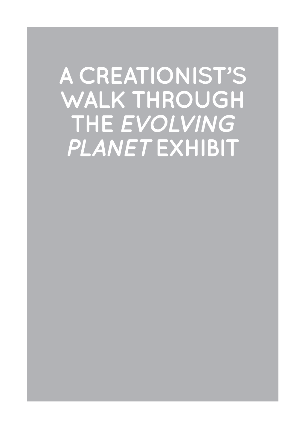 A Creationist's Walk Through the Evolving