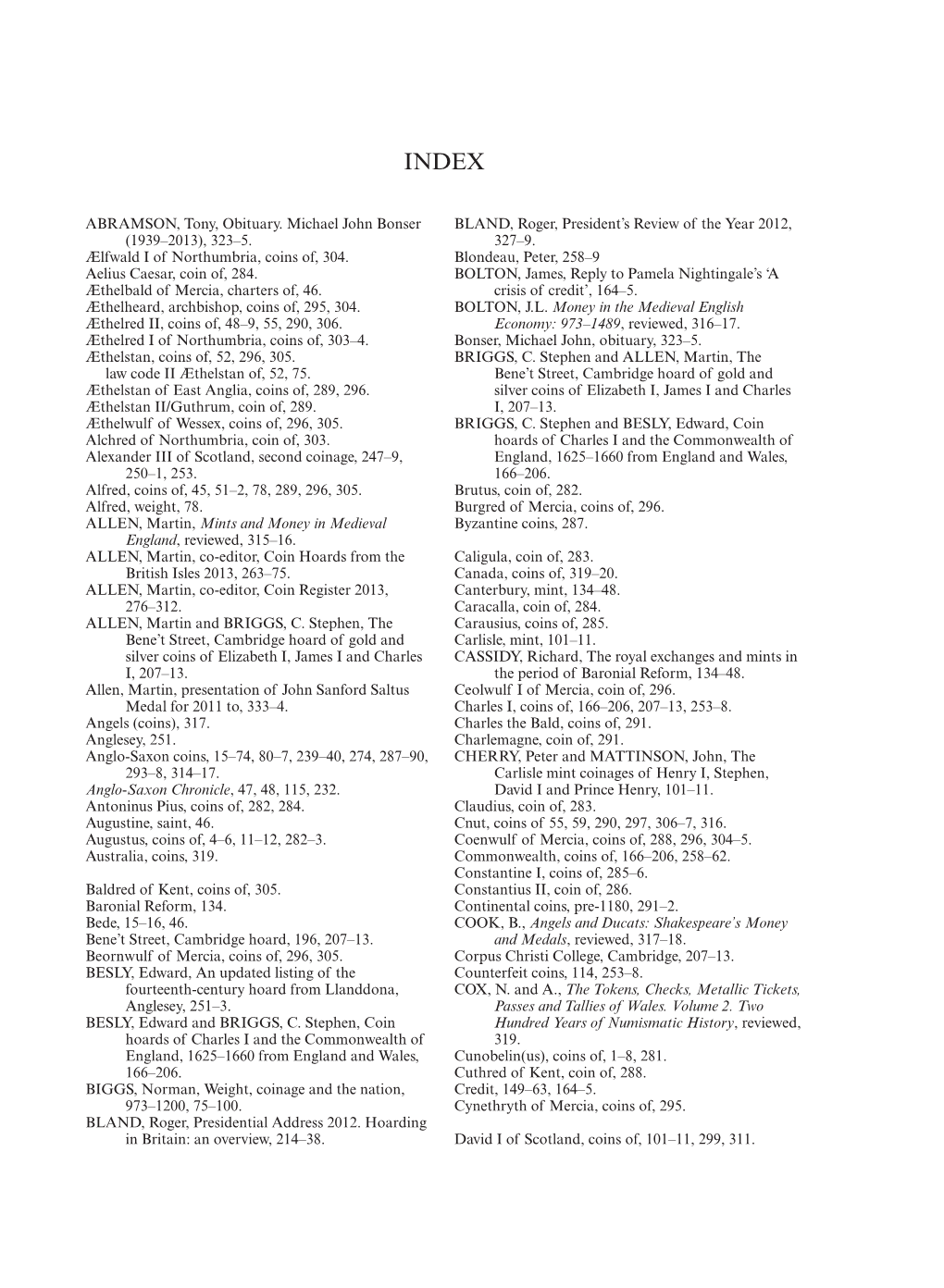 ABRAMSON, Tony, Obituary. Michael John Bonser BLAND, Roger, President’S Review of the Year 2012, (1939–2013), 323–5