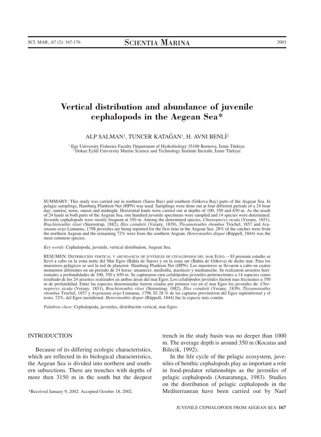 Vertical Distribution and Abundance of Juvenile Cephalopods in the Aegean Sea*