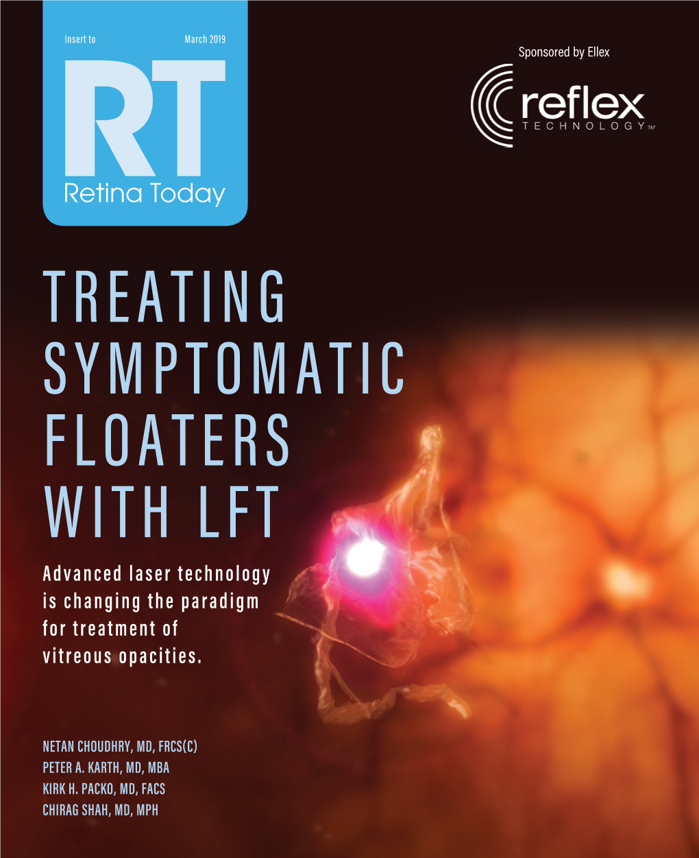TREATING SYMPTOMATIC FLOATERS with LFT Advanced Laser Technology Is Changing the Paradigm for Treatment of Vitreous Opacities