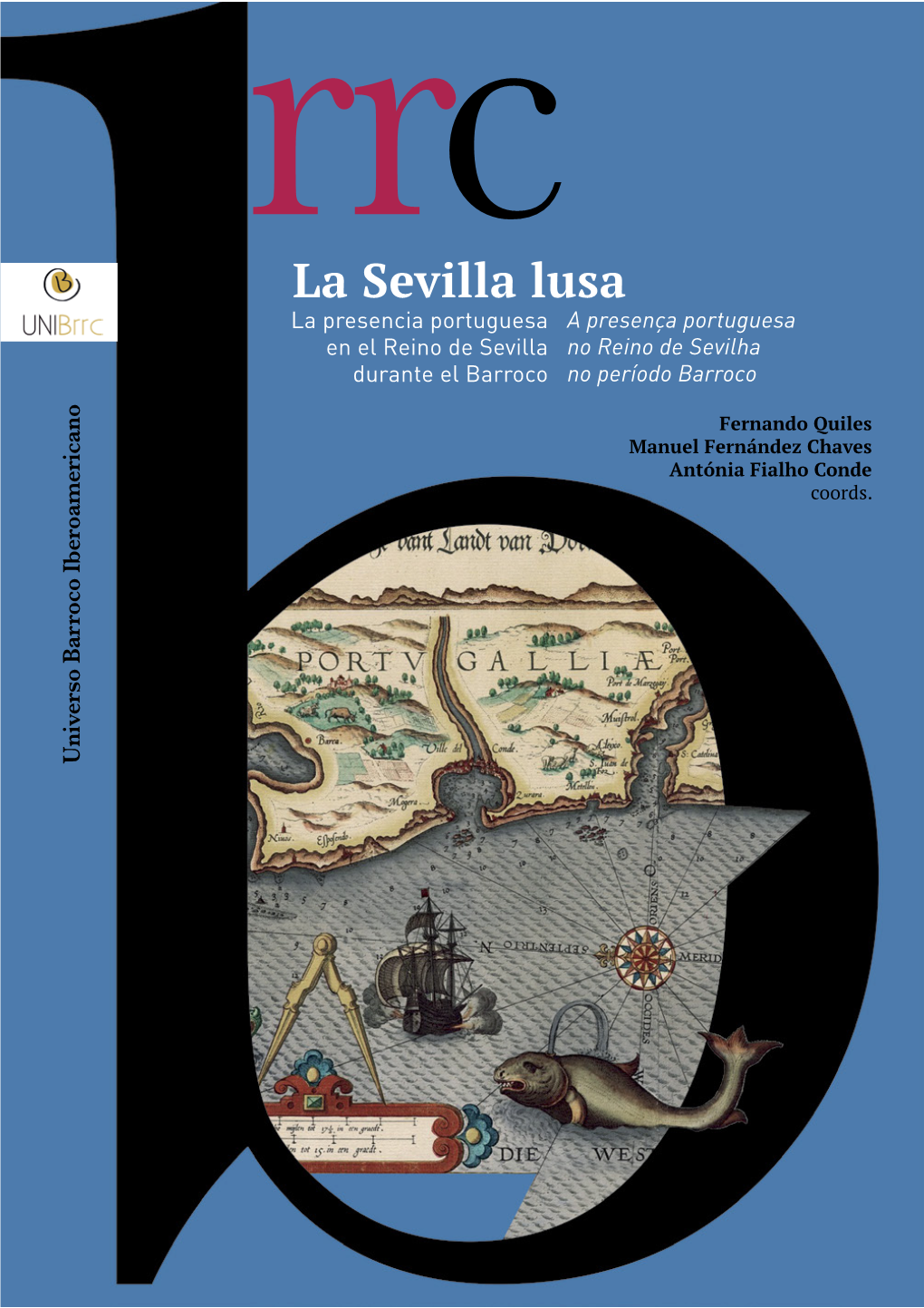 La Sevilla Lusa La Presencia Portuguesa a Presença Portuguesa En El Reino De Sevilla No Reino De Sevilha Durante El Barroco No Período Barroco