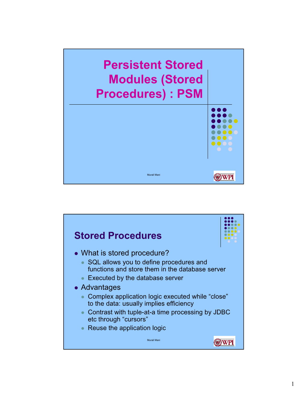 Persistent Stored Modules (Stored Procedures) : PSM