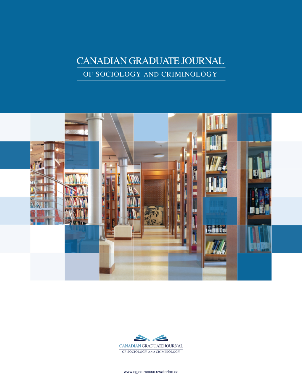 The Canadian Graduate Journal of Sociology and Criminology La Revue Canadienne Des Etudes Supérieures En Sociologie Et Criminologie