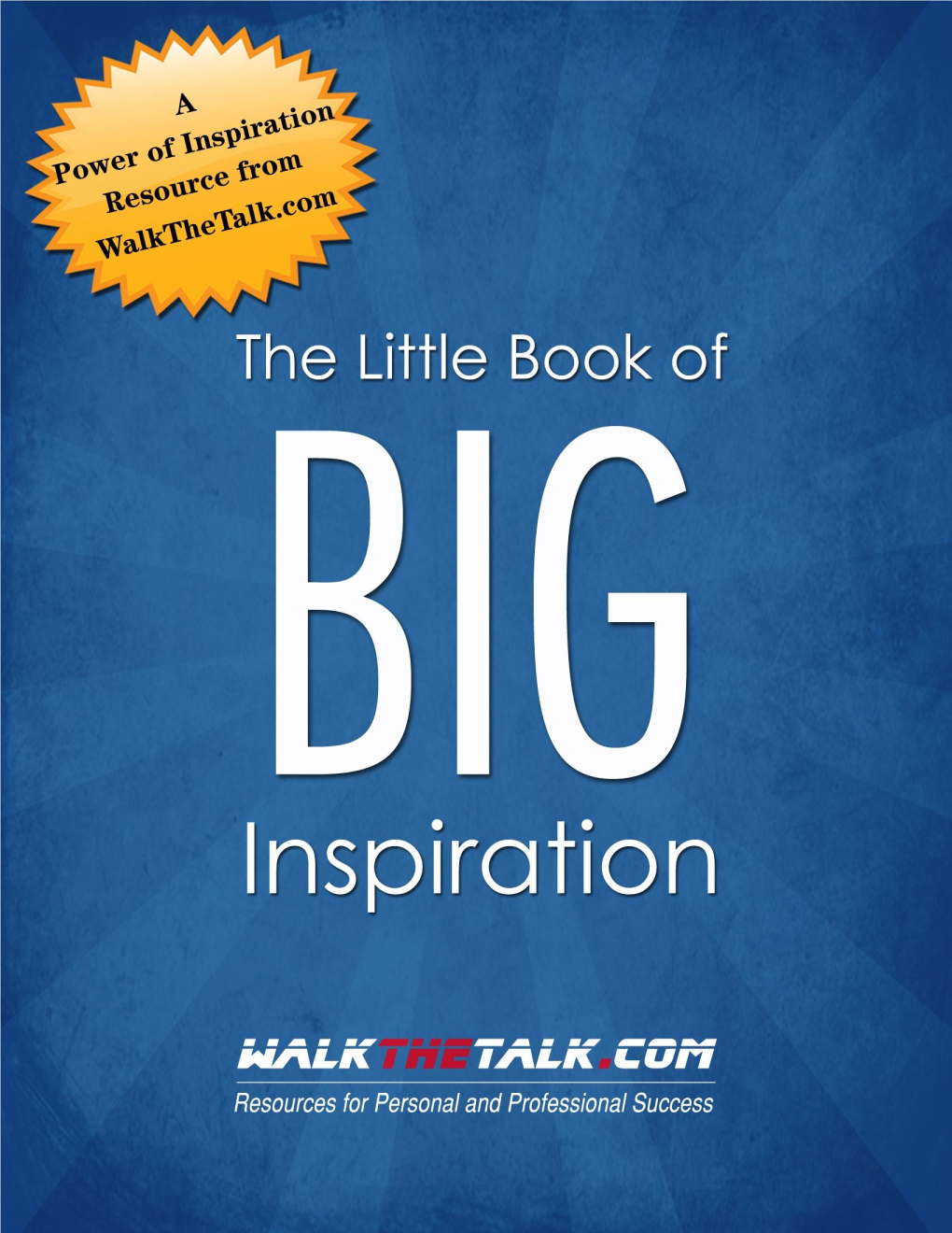 The Little Book of BIG Inspiration Is Designed to Encourage, Uplift, and Most of All Inspire You to Reach Higher Levels of Personal and Professional Success