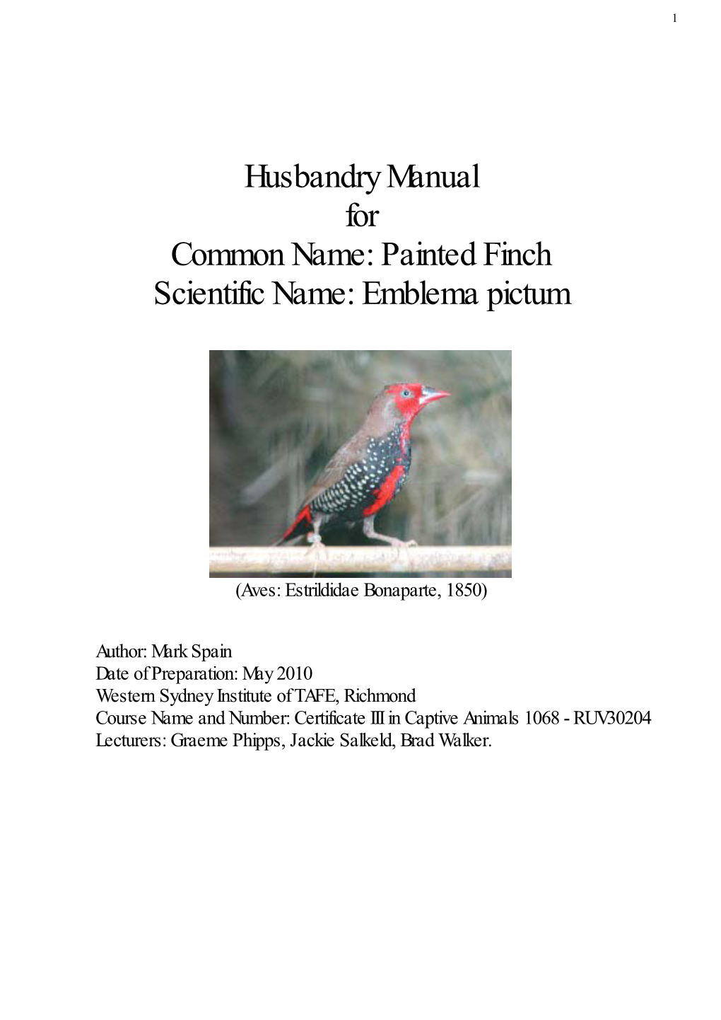 Husbandry Manual for Common Name: Painted Finch Scientific Name: Emblema Pictum