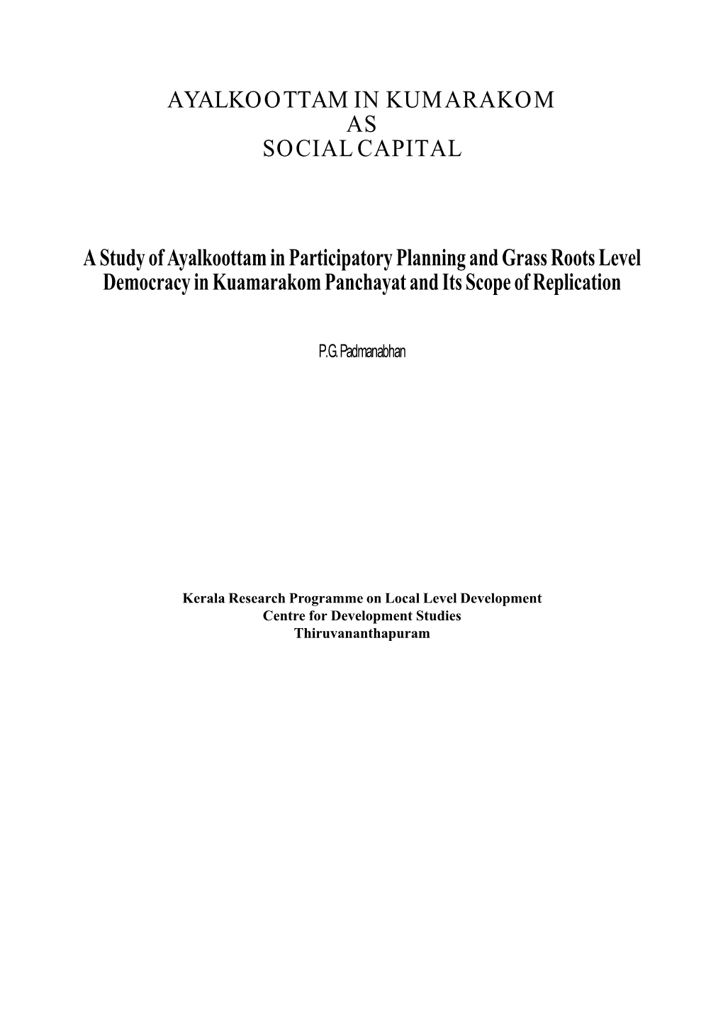 A Study of Ayalkoottam in Participatory Planning and Grass Roots Level Democracy in Kuamarakom Panchayat and Its Scope of Replication