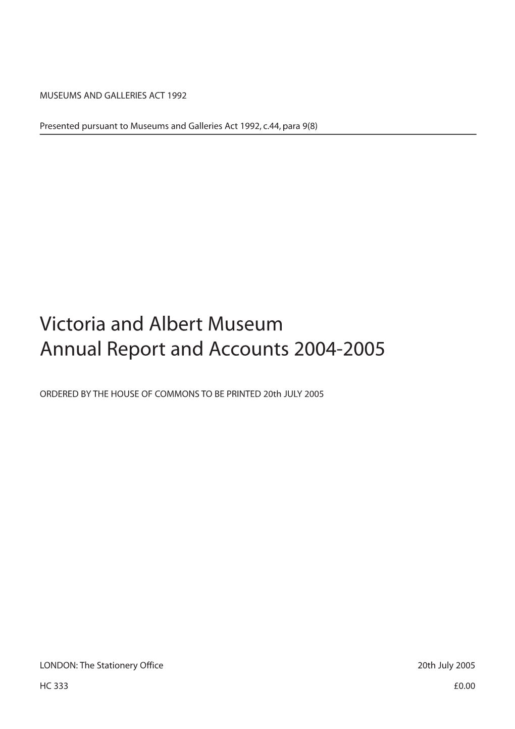Victoria and Albert Museum Annual Report and Accounts 2004-2005