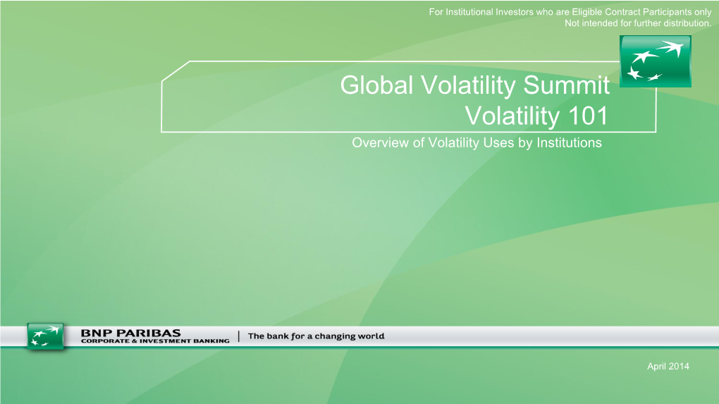 Global Volatility Summit Volatility 101 Overview of Volatility Uses by Institutions