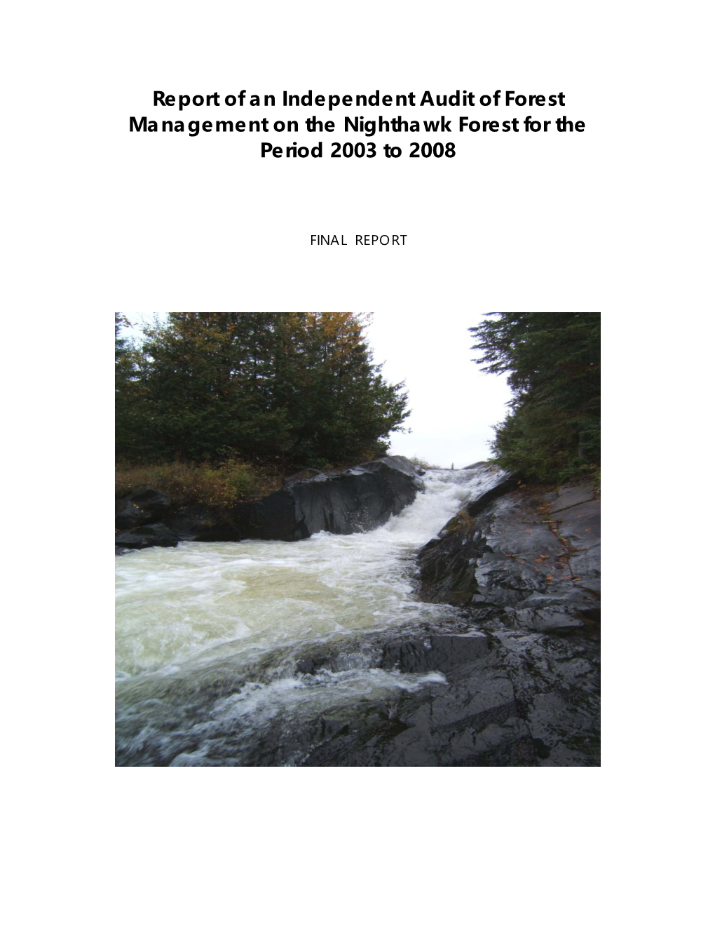 Report of an Independent Audit of Forest Management on the Nighthawk Forest for the Period 2003 to 2008