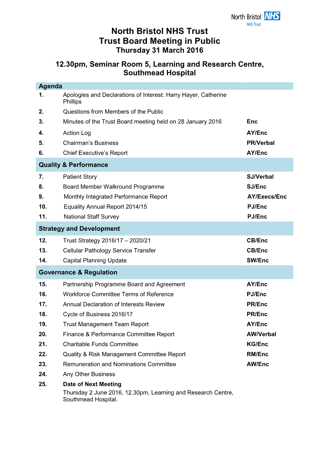 North Bristol NHS Trust Trust Board Meeting in Public Thursday 31 March 2016 12.30Pm, Seminar Room 5, Learning and Research Centre, Southmead Hospital Agenda 1