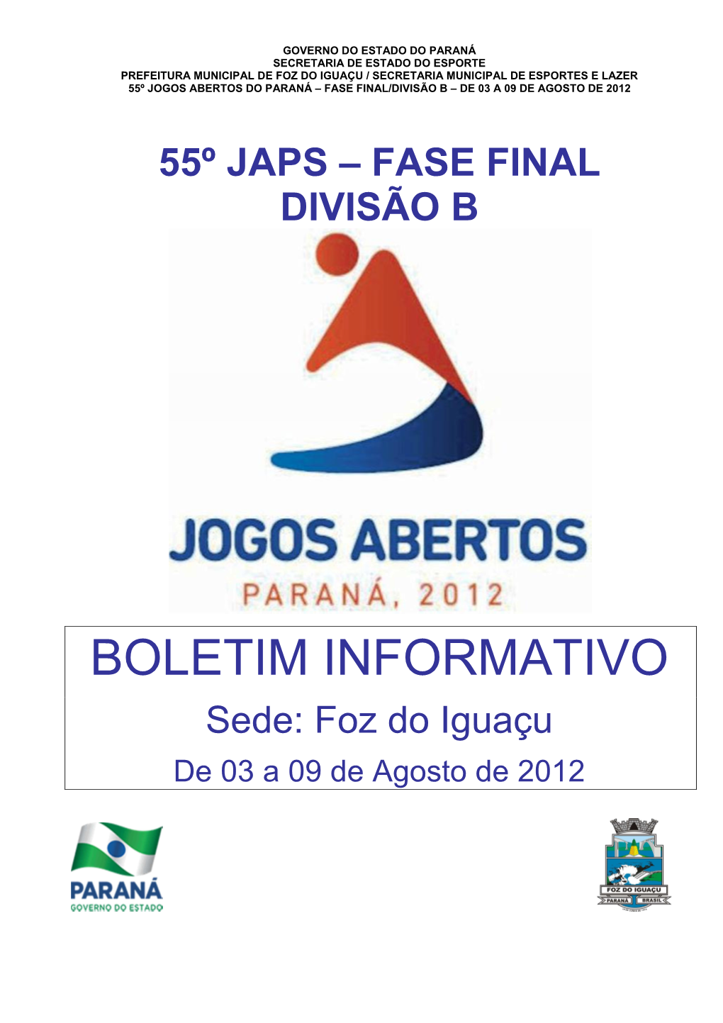 BOLETIM INFORMATIVO Sede: Foz Do Iguaçu De 03 a 09 De Agosto De 2012