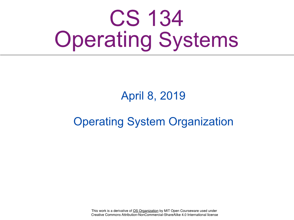 April 8, 2019 Operating System Organization