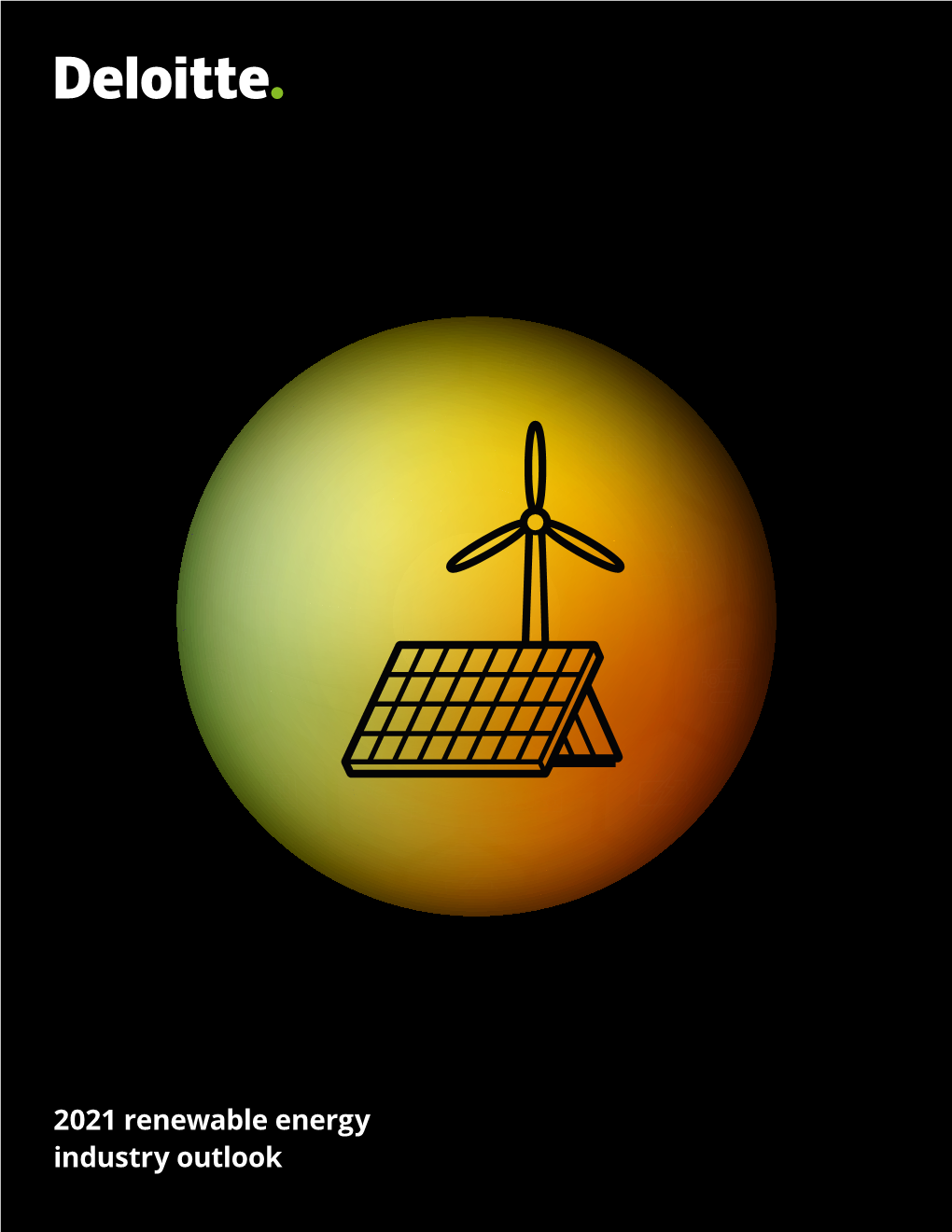 2021 Renewable Energy Industry Outlook 2021 Renewable Energy Industry Outlook