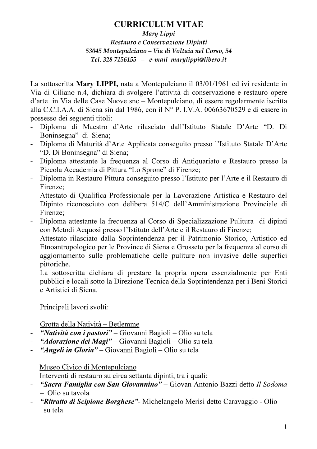 CURRICULUM VITAE Mary Lippi Restauro E Conservazione Dipinti 53045 Montepulciano – Via Di Voltaia Nel Corso, 54 Tel