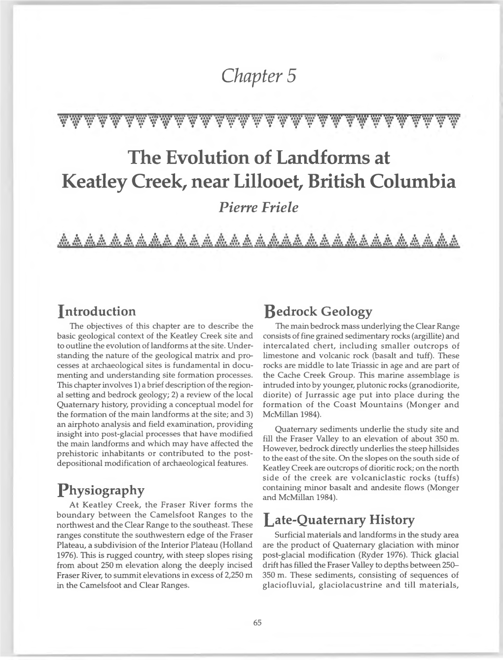 The Evolution of Landforms at Keatley Creek, Near Lillooet, British Columbia Pierre Friele