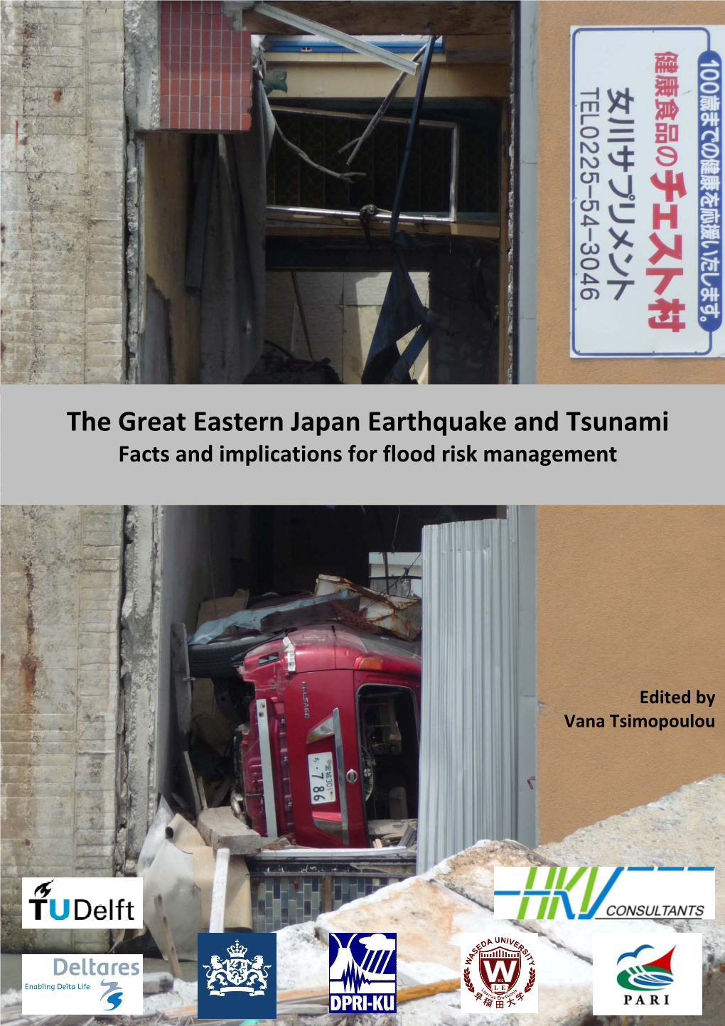 The Great Eastern Japan Earthquake and Tsunami: Facts and Implications for Flood Risk Management